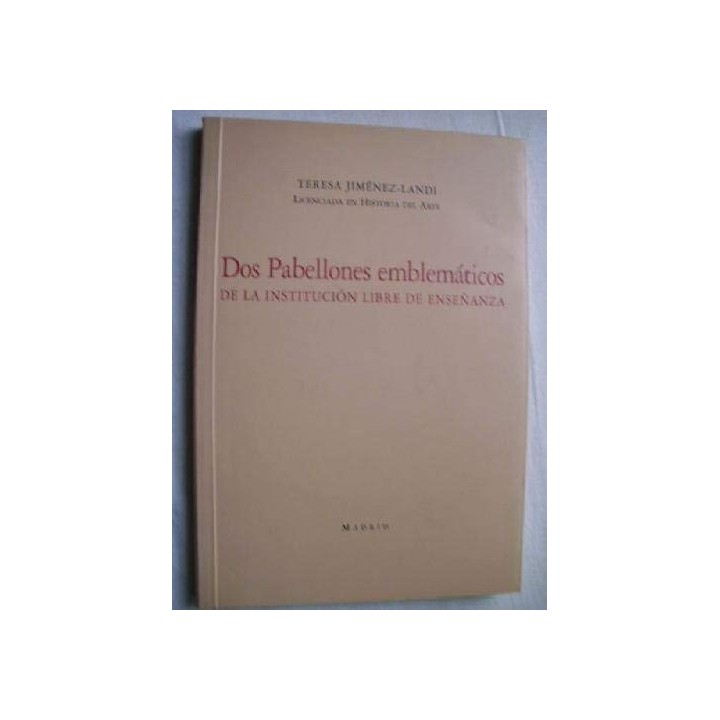 Dos Pabellones Emblemáticos De La Institución Libre De Enseñanza (Dedicatoria Y Firma Autógrafa De La Autora a familiar directo de Federico García Lorca)